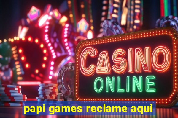 papi games reclame aqui